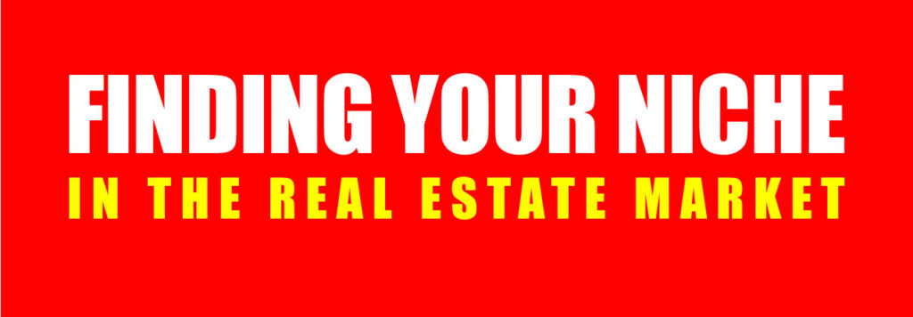 niche, finding, real estate, realtor
